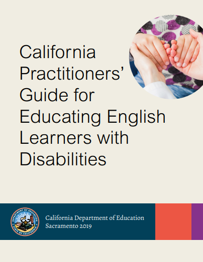 Image of the front cover of the California Practitioners' Guide for Educating English Learners with Disabilities